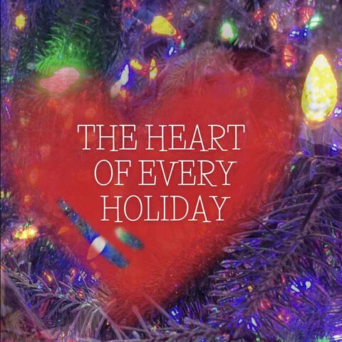 The Heart of Every Holiday