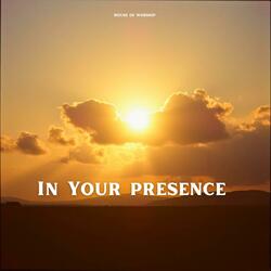 In Your Presence