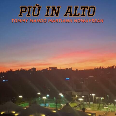 PIÙ IN ALTO (feat. martiann & NoWaySean)