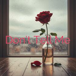 Don't Tell Me