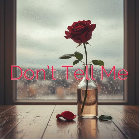 Don't Tell Me