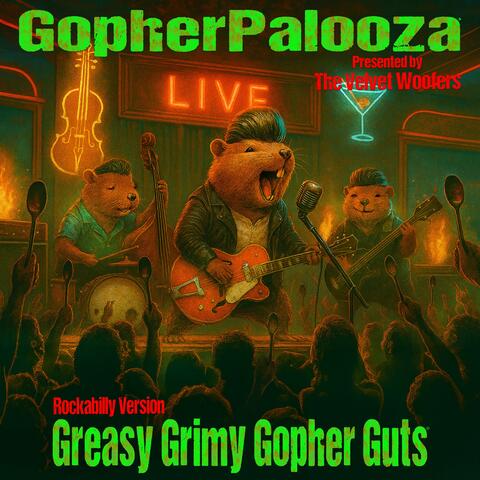 Greasy Grimy Gopher Guts (feat. GopherPalooza) [Rockabilly Version]