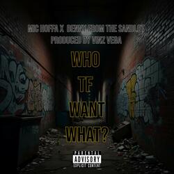 Who Tf Wants What (feat. Benny from the Sandlot & Vinz Vega)