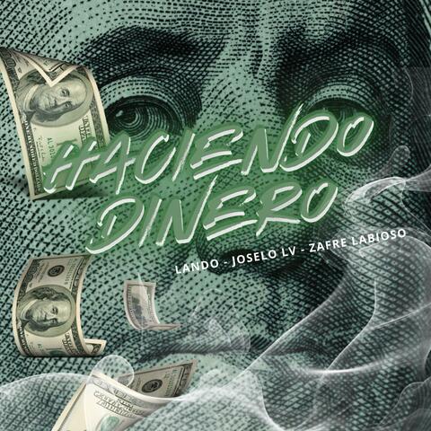 Haciendo Dinero (feat. Joselo Lv & Zafre Labioso)