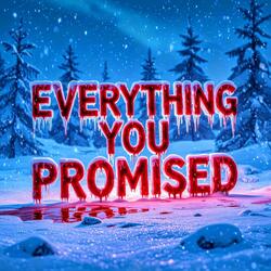 Everything You Promised