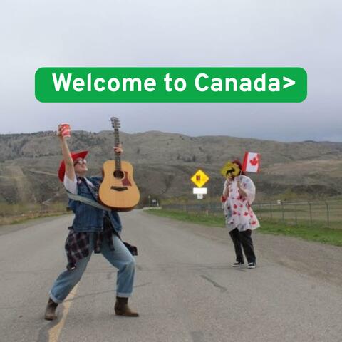 Welcome To Canada