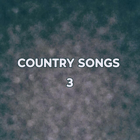 COUNTRY SONGS 3
