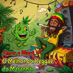 O Melhor do Reggae do Maranhão, Amor e Maré