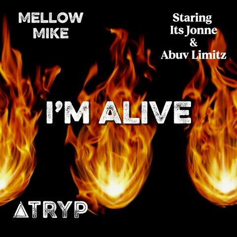 I'm Alive (feat. Mellow Mike, ItsJonne & Abuv Limitz)