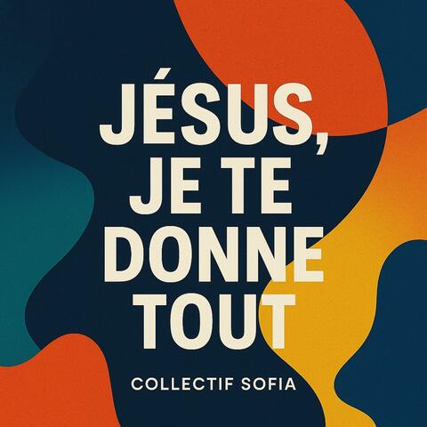 Jésus, je te donne tout