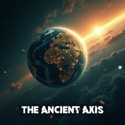 The Ancient Axis