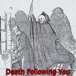 Death Following You