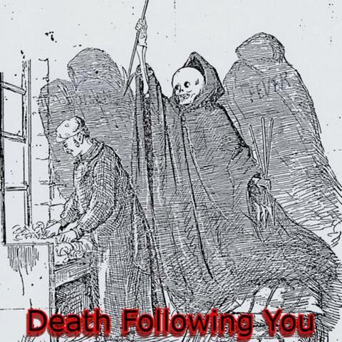Death Following You