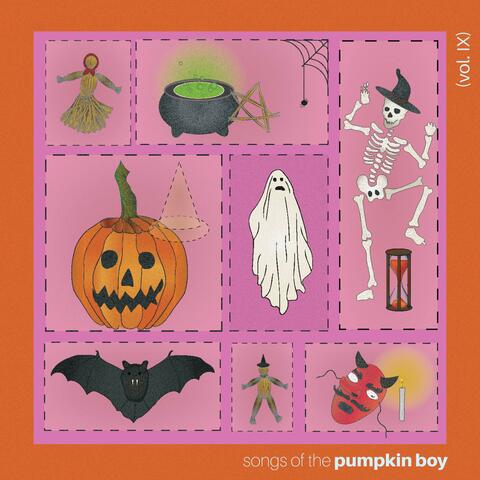 Songs of the Pumpkin Boy vol. IX