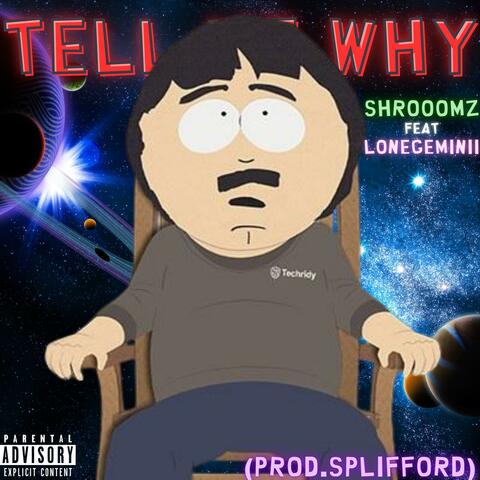 TELL ME WHY (feat. LONEGEMINII & SPLIFFORD)