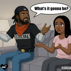 What's It Gonna Be