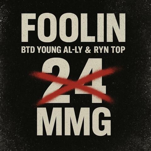 Foolin (feat. BTD Young Al-Ly)