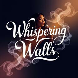 Whispering Walls
