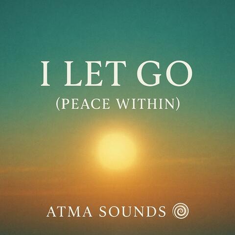 I let go (peace within)