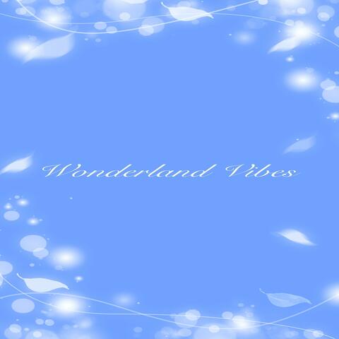 Wonderland Vibes