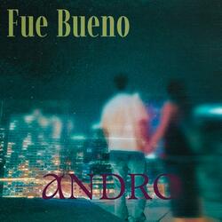 Fue Bueno