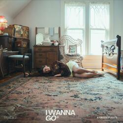 I Wanna Go