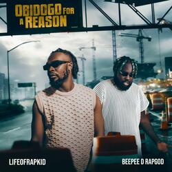 Obidogo for a reason (feat. Beepee D RapGod)