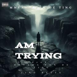 Am Trying
