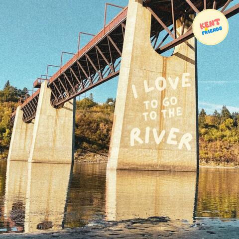 I Love To Go To The River