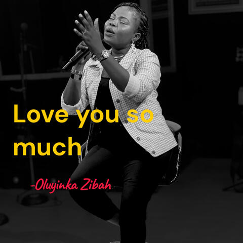 Love you so much