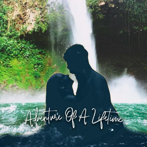 Adventure of a Lifetime