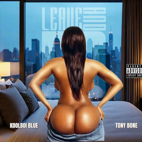 Leave and Go (feat. Tony Bone)