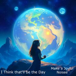 I Think that'll be the Day