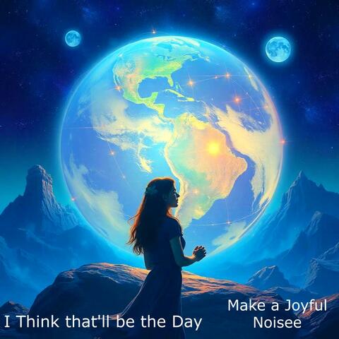 I Think that'll be the Day