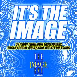 It's the Image (feat. Blue Label Johnny, Micah Colioni, $uga $Hane & Mighty Jo3 Young)