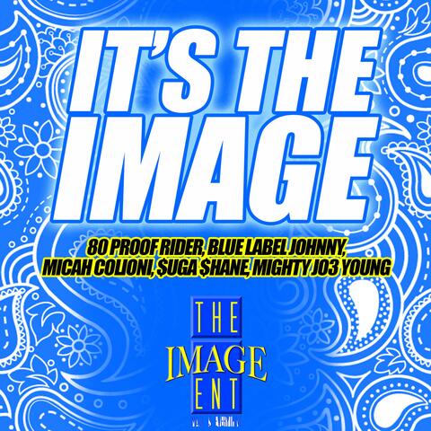 It's the Image (feat. Blue Label Johnny, Micah Colioni, $uga $Hane & Mighty Jo3 Young)