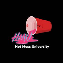 HMU (Hot Mess University)