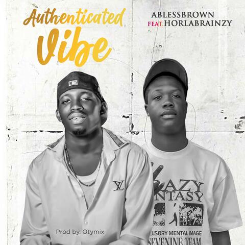AUTHENTICATED VIBEZ (feat. HORLABRAINZY)