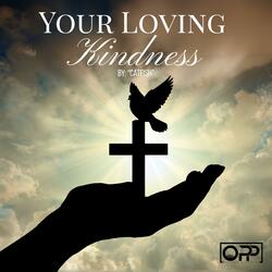Your Loving Kindess