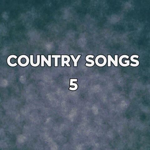 COUNTRY SONGS 5