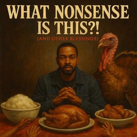 What Nonsense Is This?! (And Other Blessings)