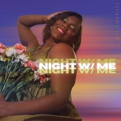Night W/ Me