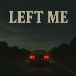 Left Me