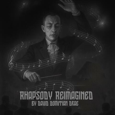 Rhapsody Reimagined