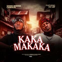KAKAMAKAKA (feat. Fly Jay)