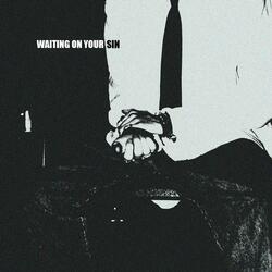 Waiting On Your Sin