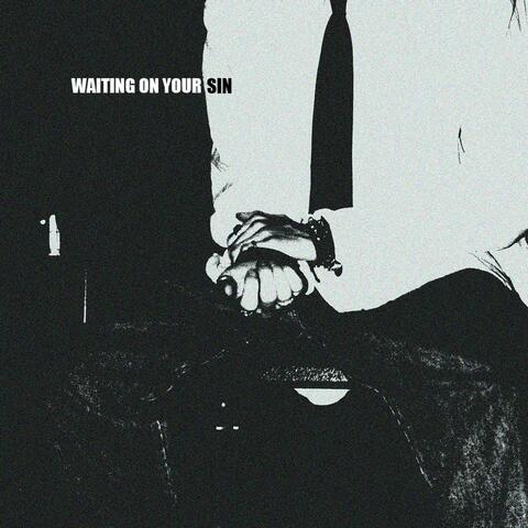 Waiting On Your Sin