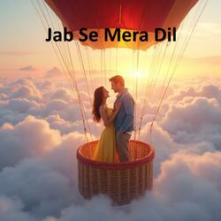 Jab Se Mera Dil