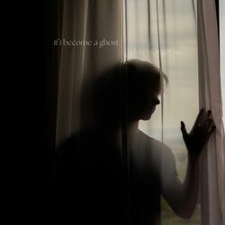 if i become a ghost