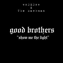 Show Me The Light (feat. The Rawkman) (The Good Brothers NWA Theme)
